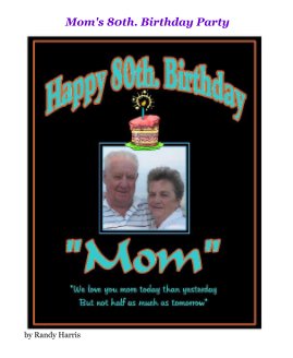 Mom's 80th. Birthday Party book cover