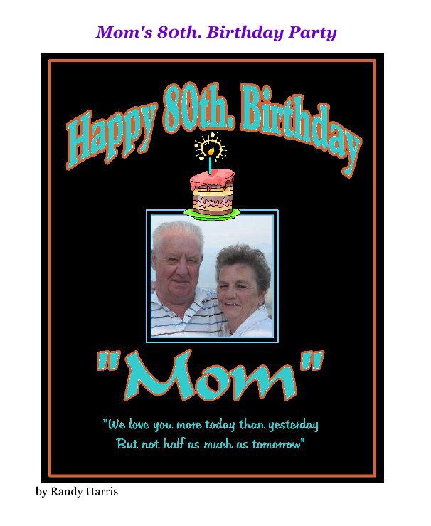 Mom's 80th. Birthday Party nach Randy Harris anzeigen