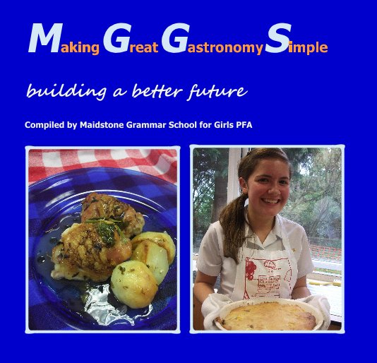 Ver MakingGreatGastronomySimple por Maidstone Grammar School for Girls PFA