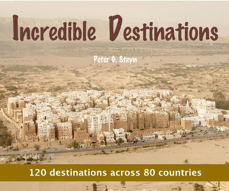 View Incredible Destinations by Peter G. Steyn