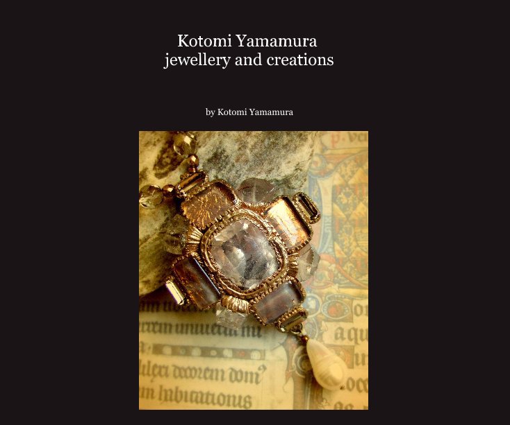 Ver Kotomi Yamamura jewellery and creations por Kotomi Yamamura