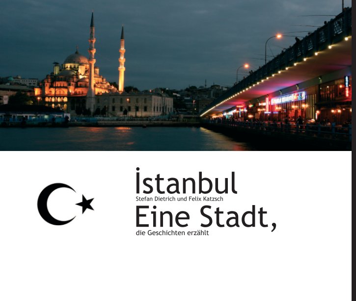 View Istanbul - Eine Stadt, die Geschichten erzählt by Stefan Dietrich und Felix Katzsch