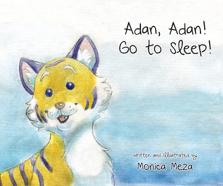 Ver Adan, Adan! Go to Sleep! por Monica Meza