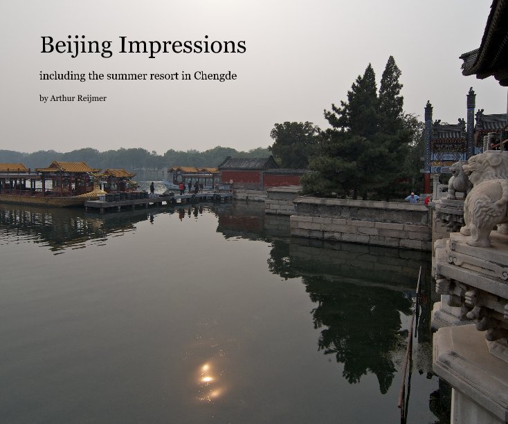 Visualizza Beijing Impressions di Arthur Reijmer