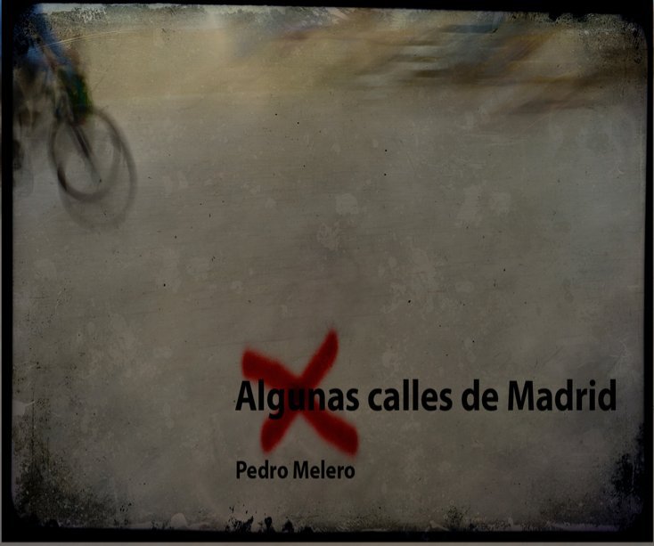 View CALLES DE MADRID by Pedro Melero
