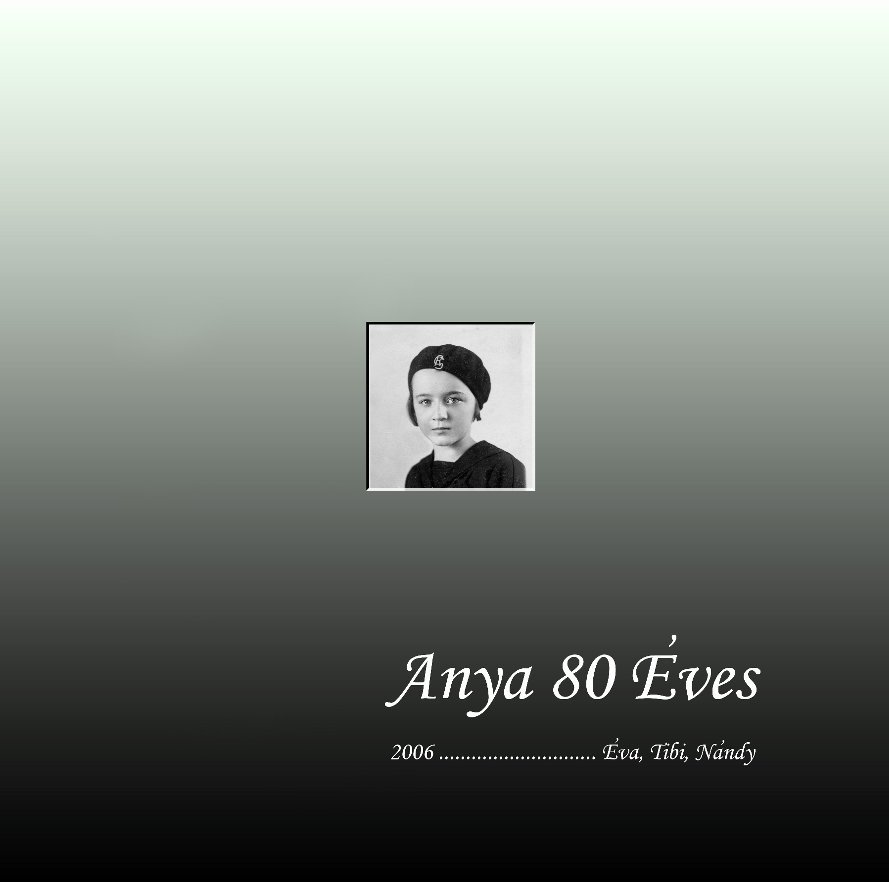 Ver Anya 80 Éves por Éva, Tibi, Nándi 2006