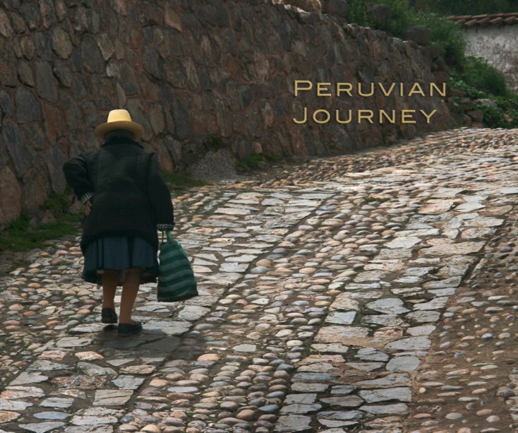 View Peruvian Journey by Solano College Photography Department