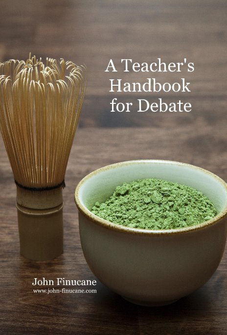 View A Teacher's Handbook for Debate by John Finucane