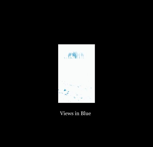 Views in Blue by Gill Harper | Blurb Books