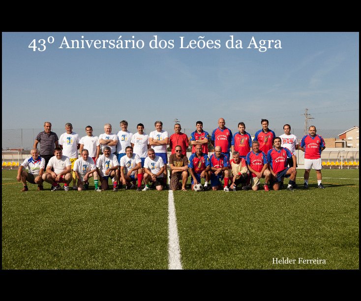 43º Aniversário dos Leões da Agra nach Helder Ferreira anzeigen