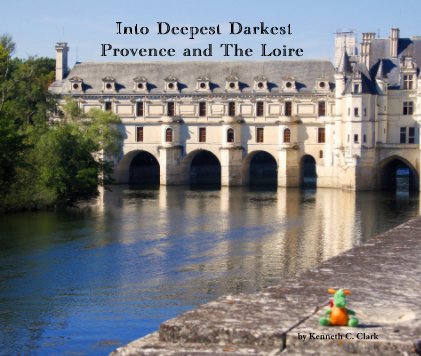 Into Deepest Darkest Provence and The Loire book cover