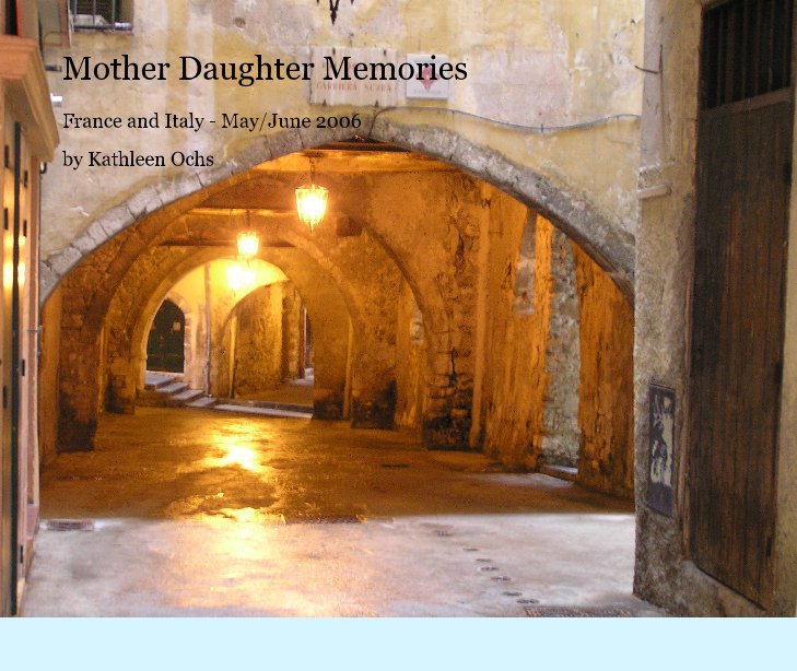 View Mother Daughter Memories by Kathleen Ochs