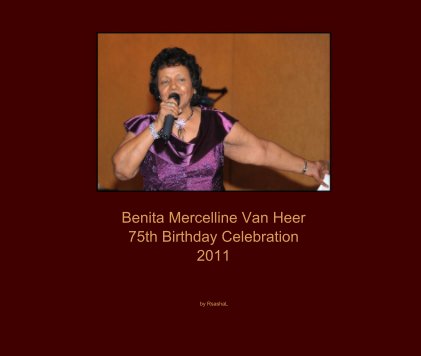 Benita Mercelline Van Heer 75th Birthday Celebration 2011 (13x11) book cover