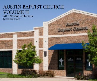 AUSTIN BAPTIST CHURCH-VOLUME II AUGUST 2008 - JULY 2010 book cover
