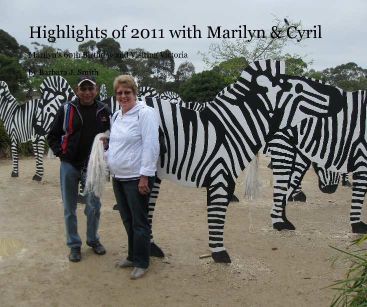 View Highlights of 2011 with Marilyn & Cyril by Barbara J. Smith