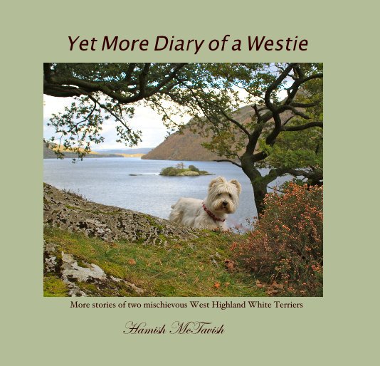 View Yet More Diary of a Westie by Hamish McTavish