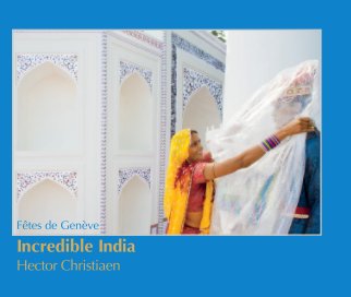 Fêtes de Genève. Incredible India ! book cover