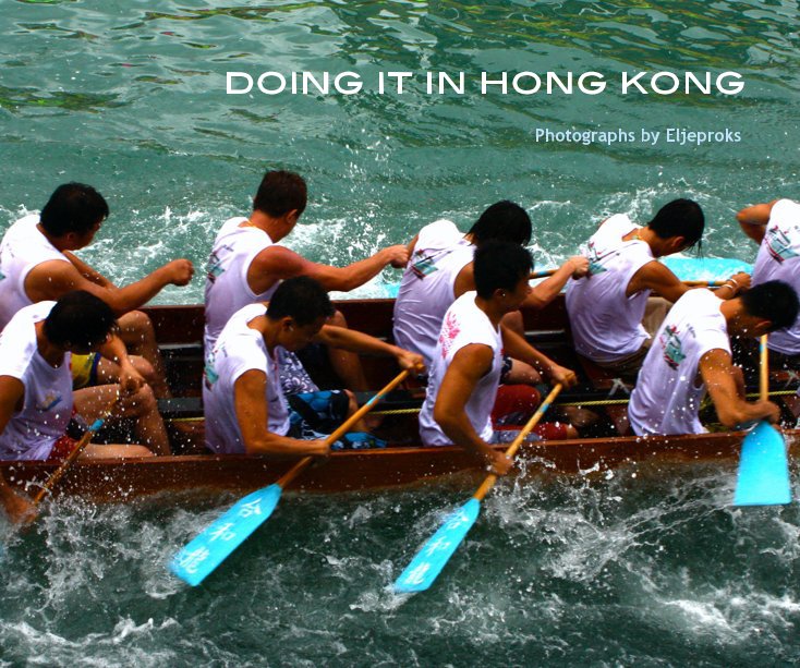 Ver Doing It in Hong Kong por Photographs by Eljeproks