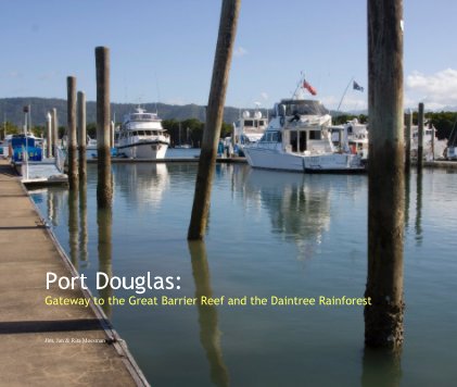 Port Douglas: Gateway to the Great Barrier Reef and the Daintree Rainforest book cover