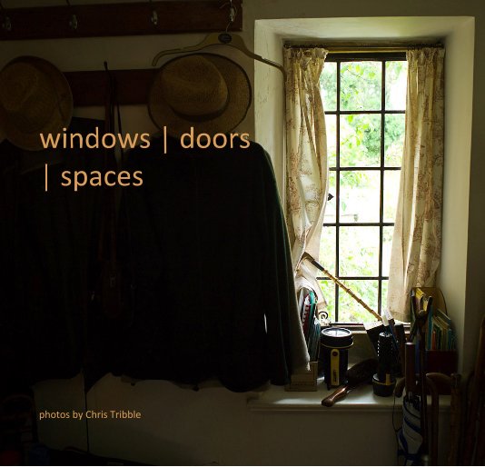 windows | doors | spaces nach photos by Chris Tribble anzeigen