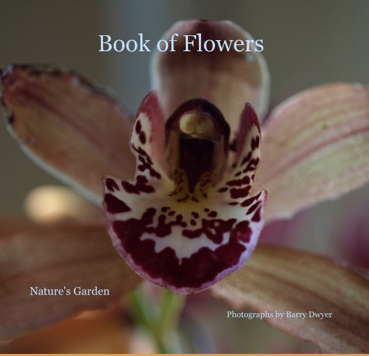 View Book of Flowers by Photographs by Barry Dwyer
