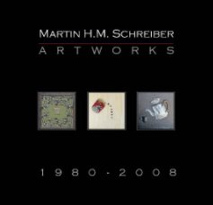 MARTIN HM SCHREIBER  ARTWORKS 1980-2008 book cover
