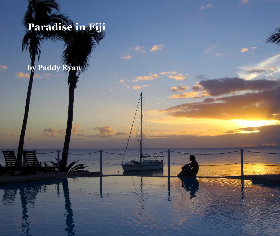 View Paradise in Fiji by Paddy Ryan
