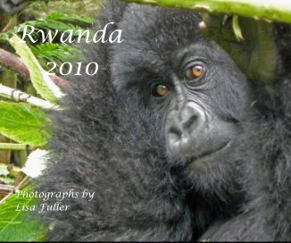 Rwanda 2010 Photographs by Lisa Fuller book cover