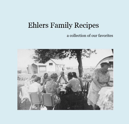 View Ehlers Family Recipes by EJRegenold