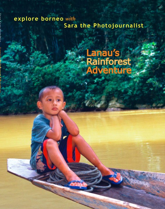 Exploring Borneo: Lanau's Rainforest Adventure nach j. sara klatchko anzeigen