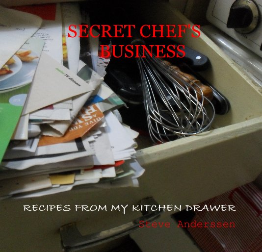 View SECRET CHEF'S BUSINESS by Steve Anderssen