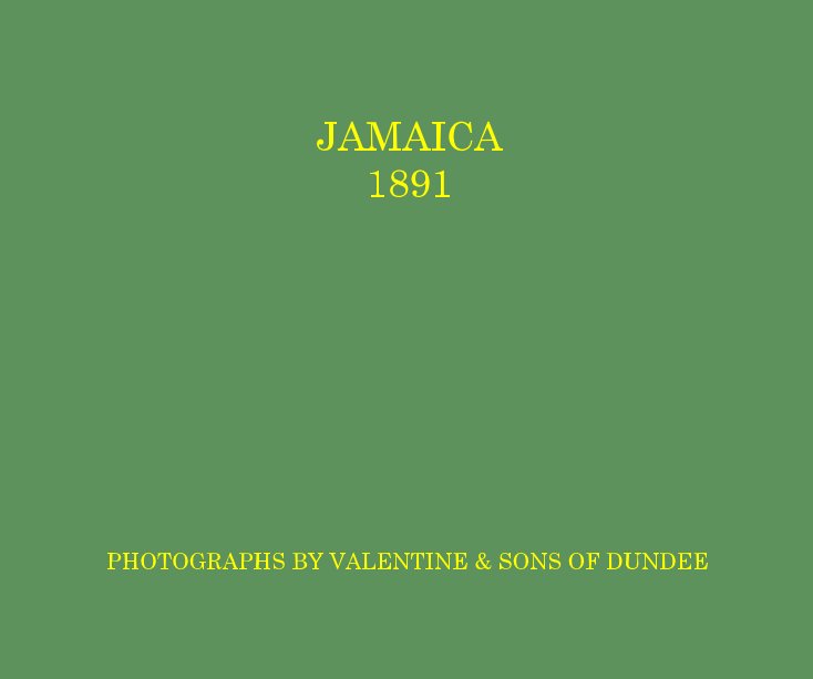 JAMAICA 1891 nach PHOTOGRAPHS BY VALENTINE & SONS OF DUNDEE anzeigen