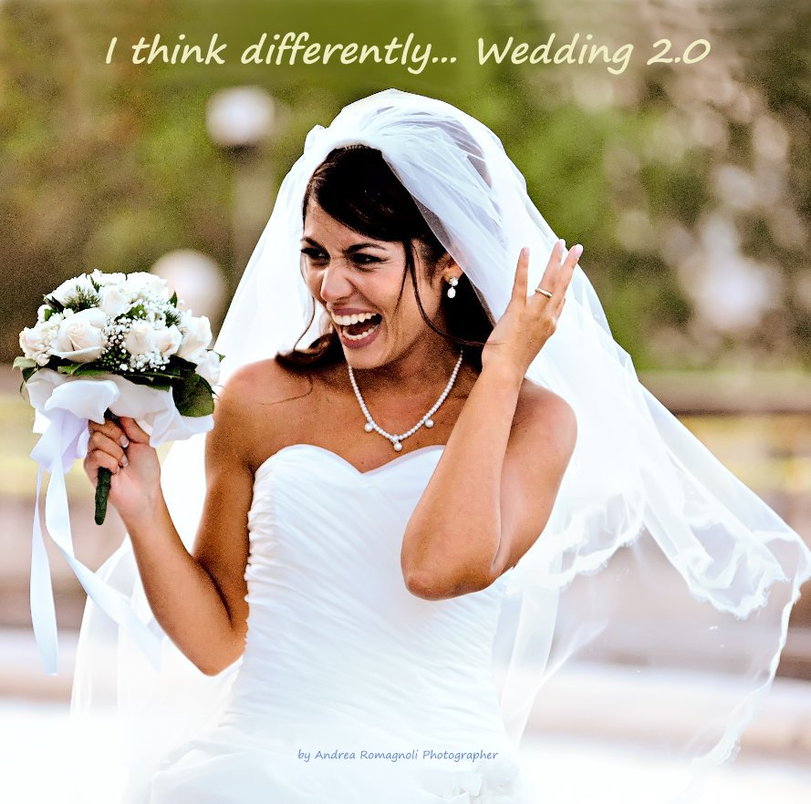 View I think differently... Wedding 2.0 by Andrea Romagnoli Photographer
