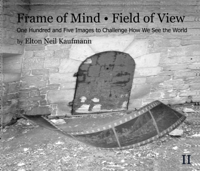View Frame of Mind • Field of View (II) by Elton Neil Kaufmann