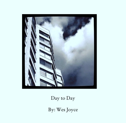 View Day to Day by Wes Joyce