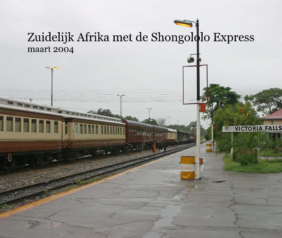 Ver Zuidelijk Afrika met de Shongololo Express maart 2004 por Gerard van der Woud