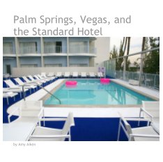 Palm Springs, Vegas, and the Standard Hotel book cover