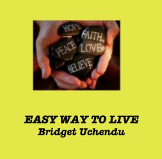 EASY WAY TO LIVE
Bridget Uchendu book cover