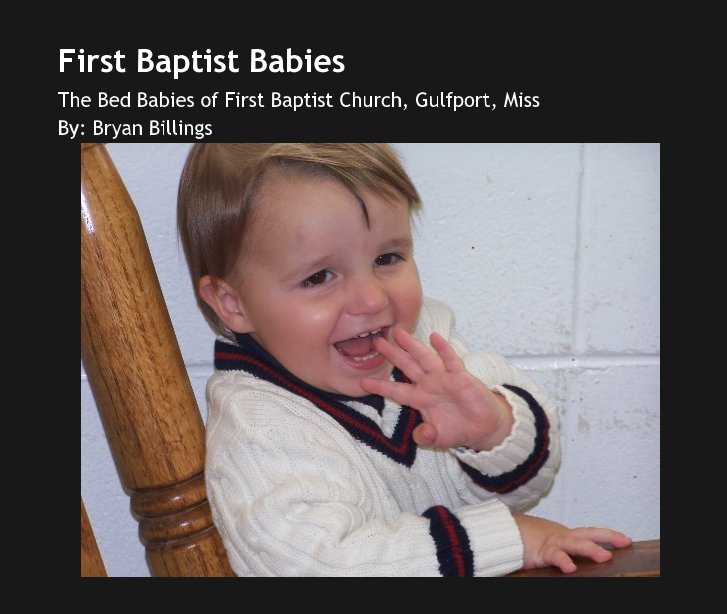 View First Baptist Babies by Bryan Billings