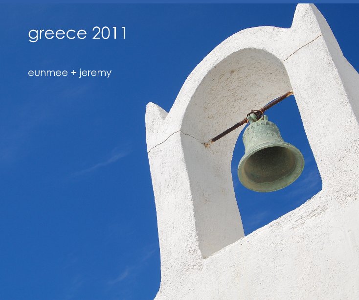 Ver greece 2011 por eunmee + jeremy