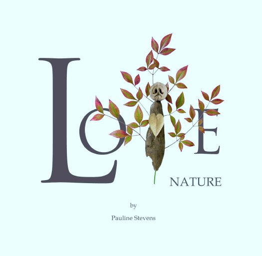 View Love Nature by PaulineS