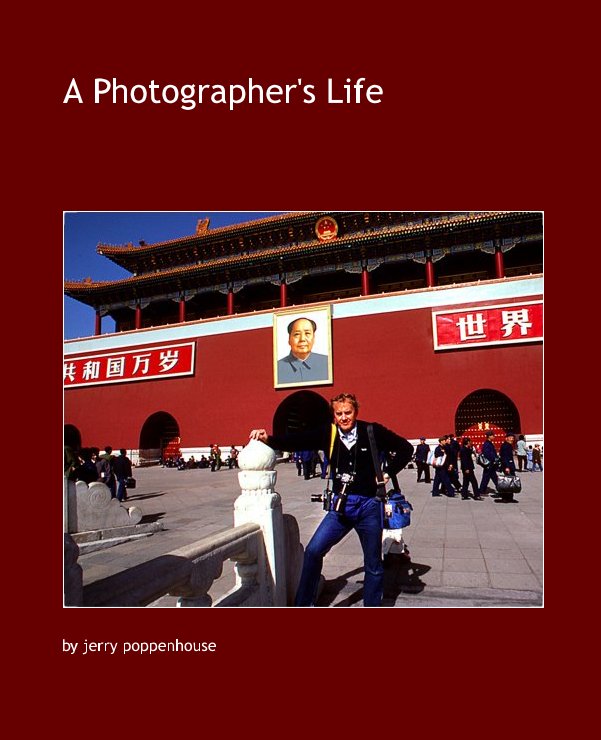 View A Photographer's Life by jerry poppenhouse