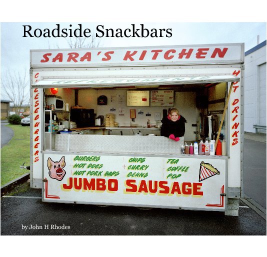 View Roadside Snackbars by John H Rhodes
