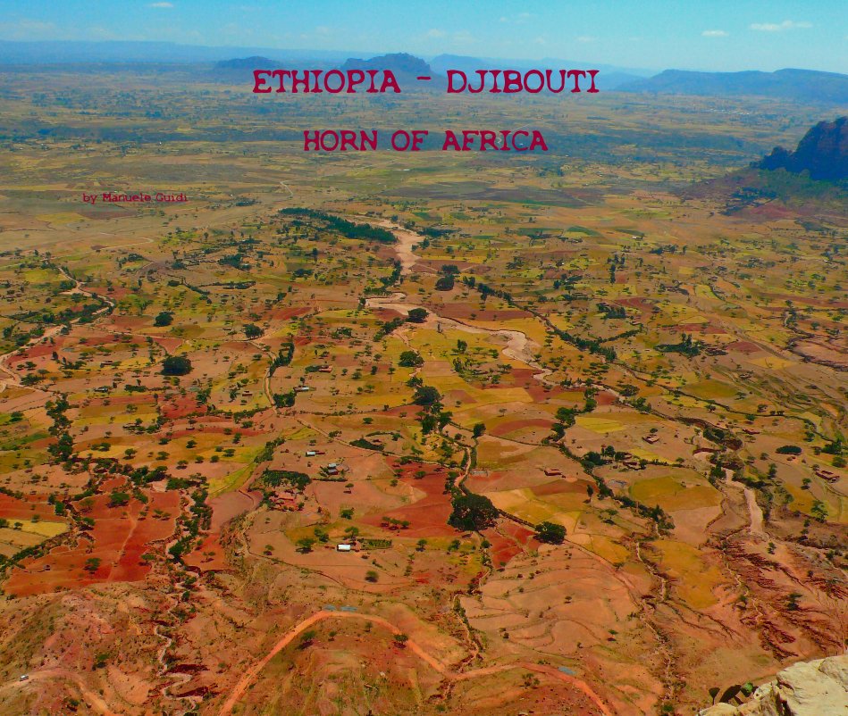 Bekijk ETHIOPIA - DJIBOUTI HORN OF AFRICA op Manuele Guidi
