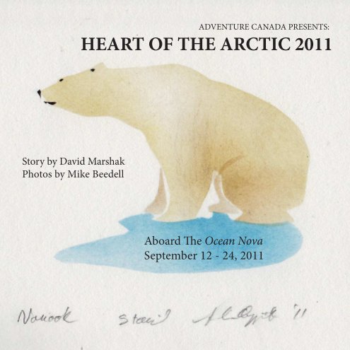 View Heart of the Arctic 2011 by David Marshak and Mike Beedell