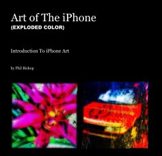 Art of The iPhone (EXPLODED COLOR) book cover