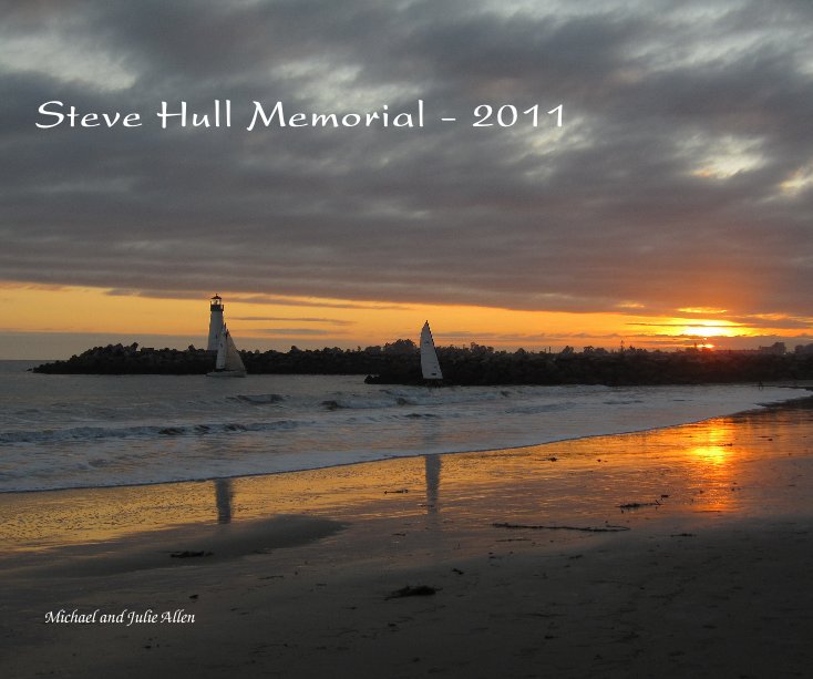 View Steve Hull Memorial - 2011 by Michael and Julie Allen