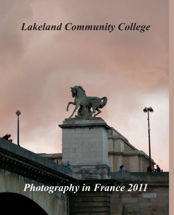 Ver Photography in France 2011 por Lakeland Community College
