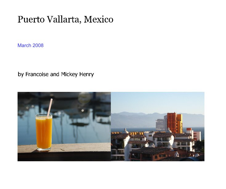 Bekijk Puerto Vallarta, Mexico op Francoise and Mickey Henry