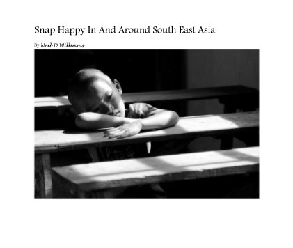 Snap Happy In And Around South East Asia book cover